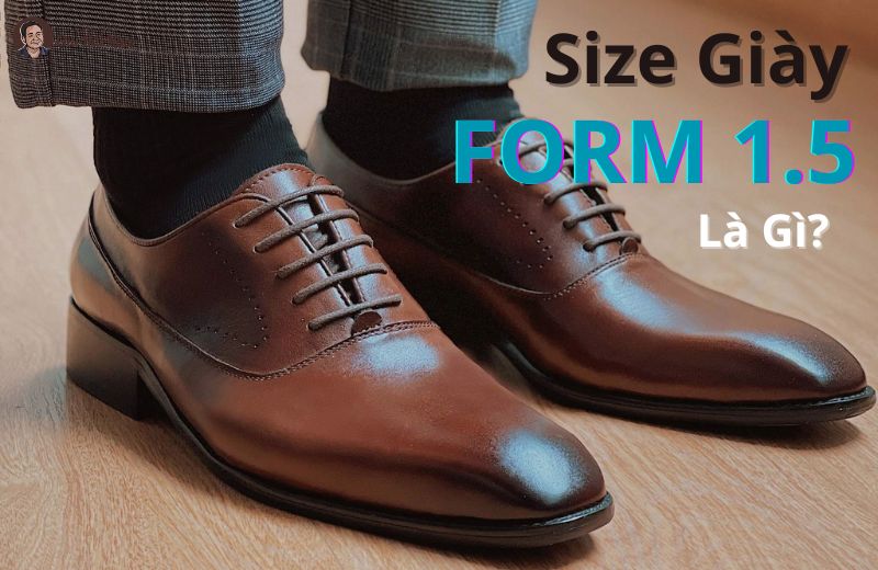 Form giày 1.5 là gì? Cách đo size giày chính xác nhất