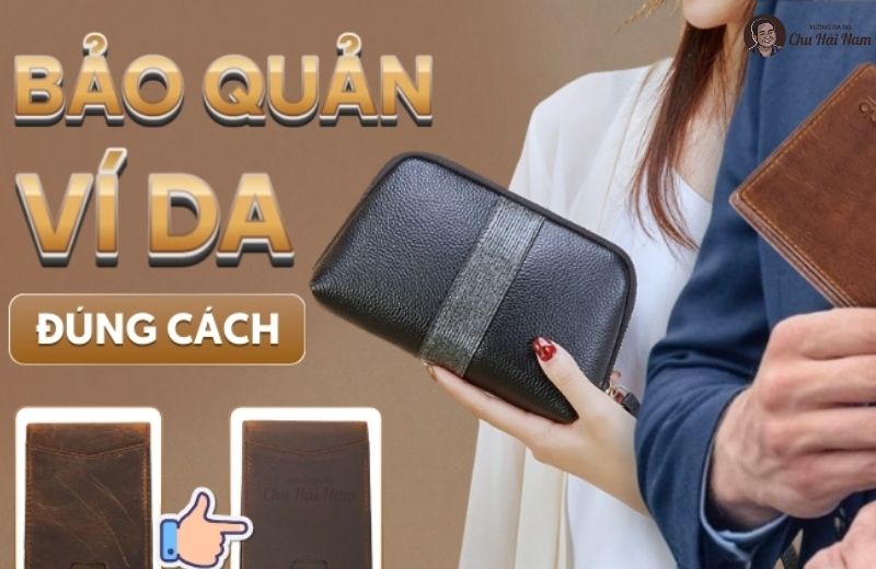 Hướng dẫn bảo quản ví da nam đúng cách 
