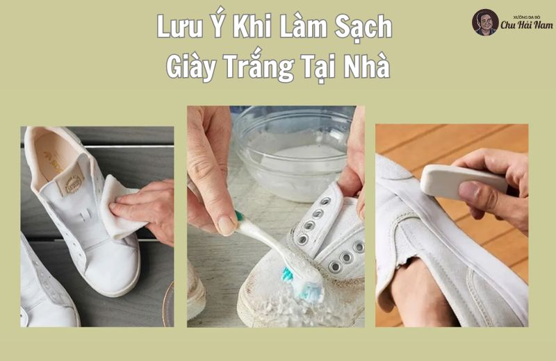 Những lưu ý quan trọng khi vệ sinh giày trắng tại nhà để bảo vệ chất liệu.